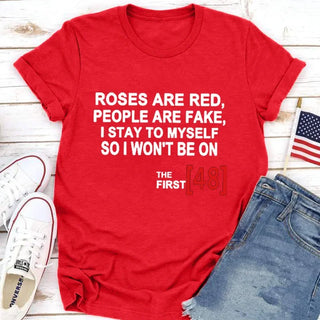 ROSES ARE RED PEOPLE ARE FAKE Print T Shirt Women Short Sleeve O Neck Loose Tshirt Women Causal Tee Shirt Tops Camisetas Mujer